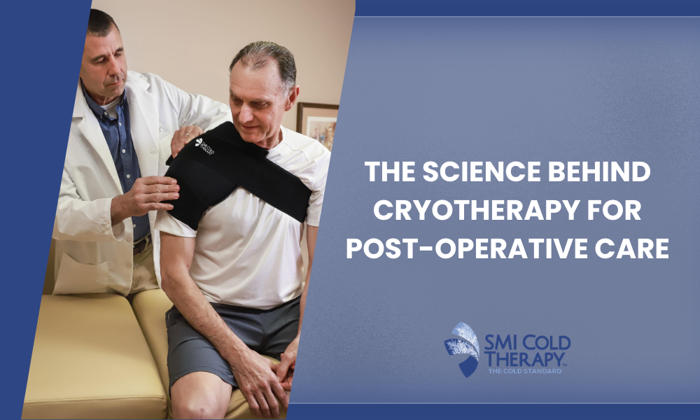 The Science Behind Cryotherapy for Post-Operative Care
